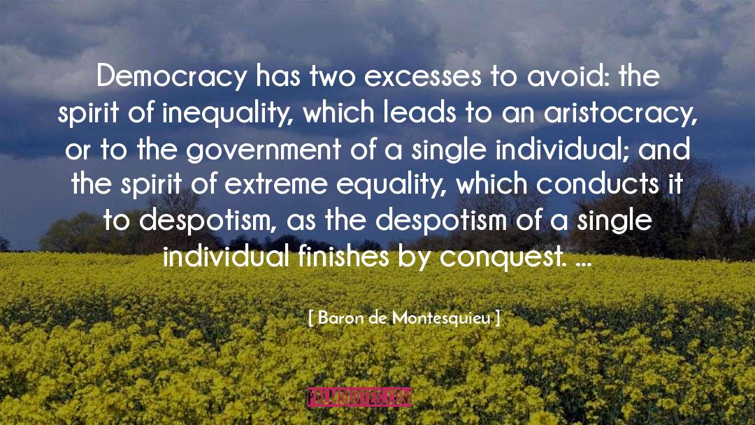 Baron De Montesquieu Quotes: Democracy has two excesses to