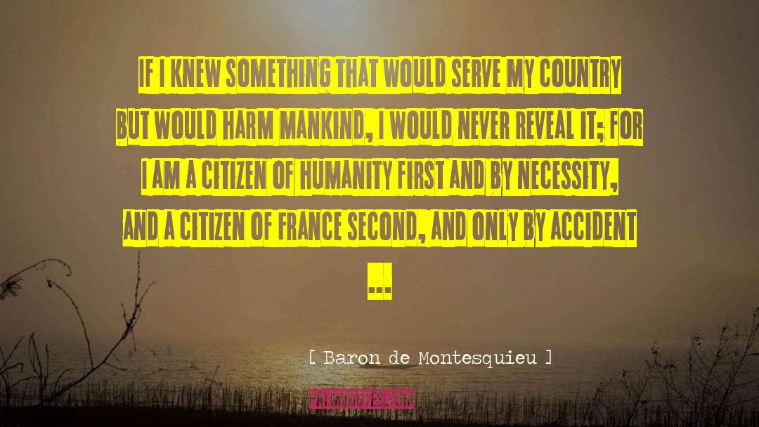 Baron De Montesquieu Quotes: If I knew something that