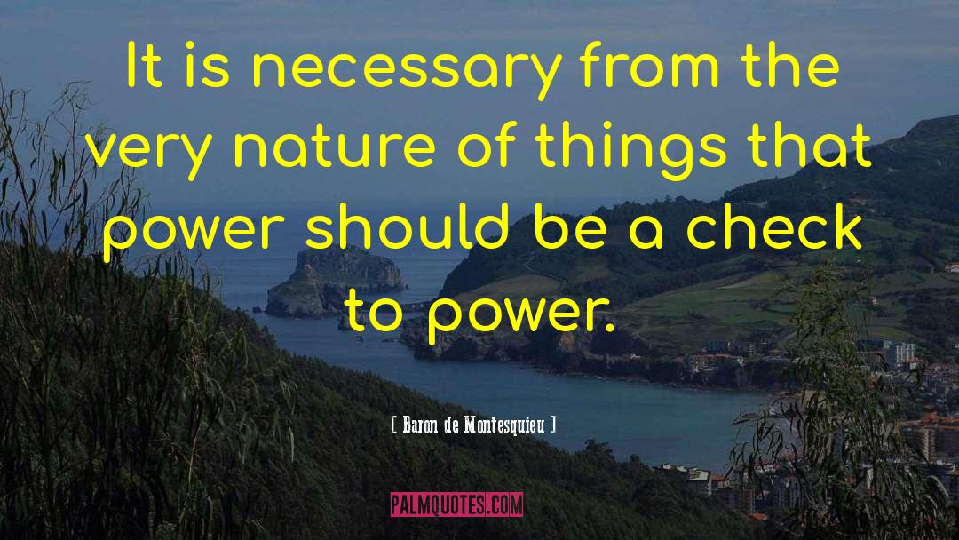 Baron De Montesquieu Quotes: It is necessary from the