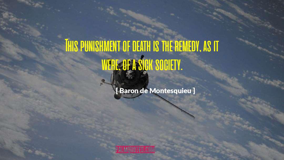 Baron De Montesquieu Quotes: This punishment of death is