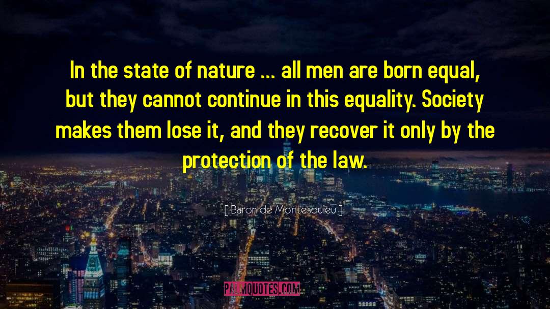 Baron De Montesquieu Quotes: In the state of nature
