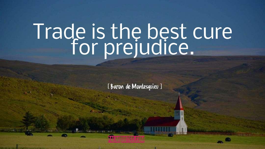 Baron De Montesquieu Quotes: Trade is the best cure