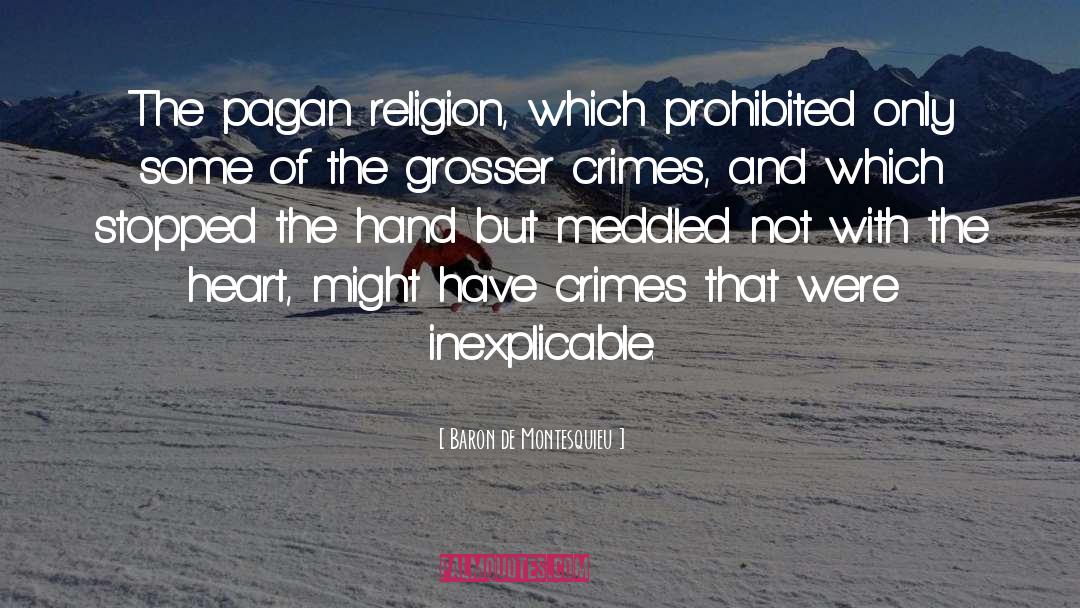 Baron De Montesquieu Quotes: The pagan religion, which prohibited