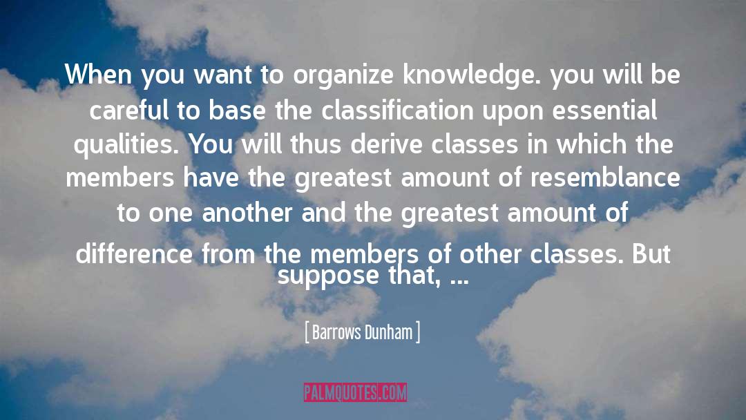 Barrows Dunham Quotes: When you want to organize