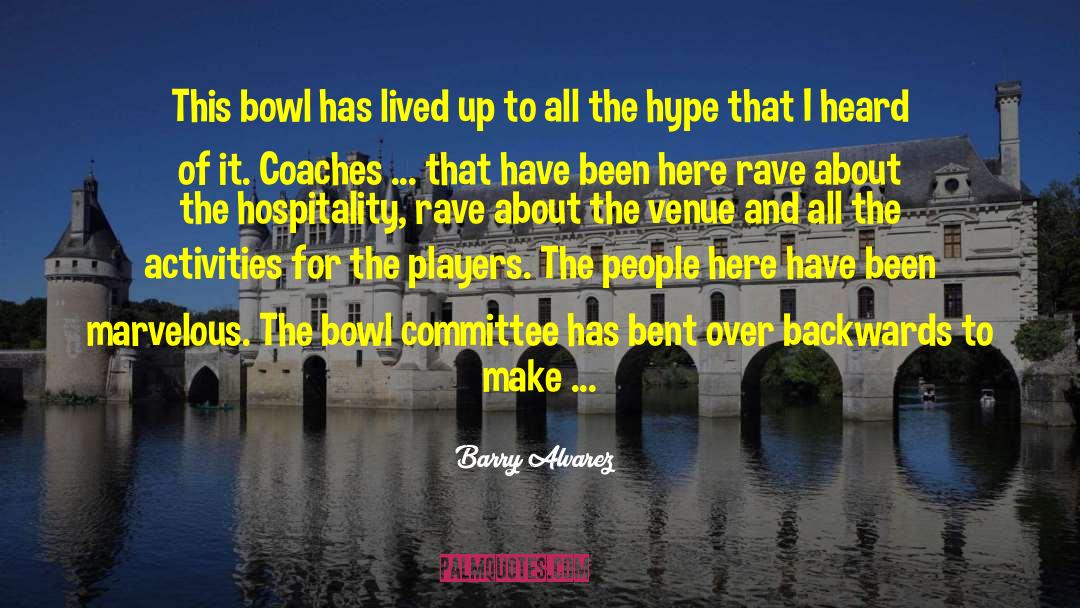 Barry Alvarez Quotes: This bowl has lived up