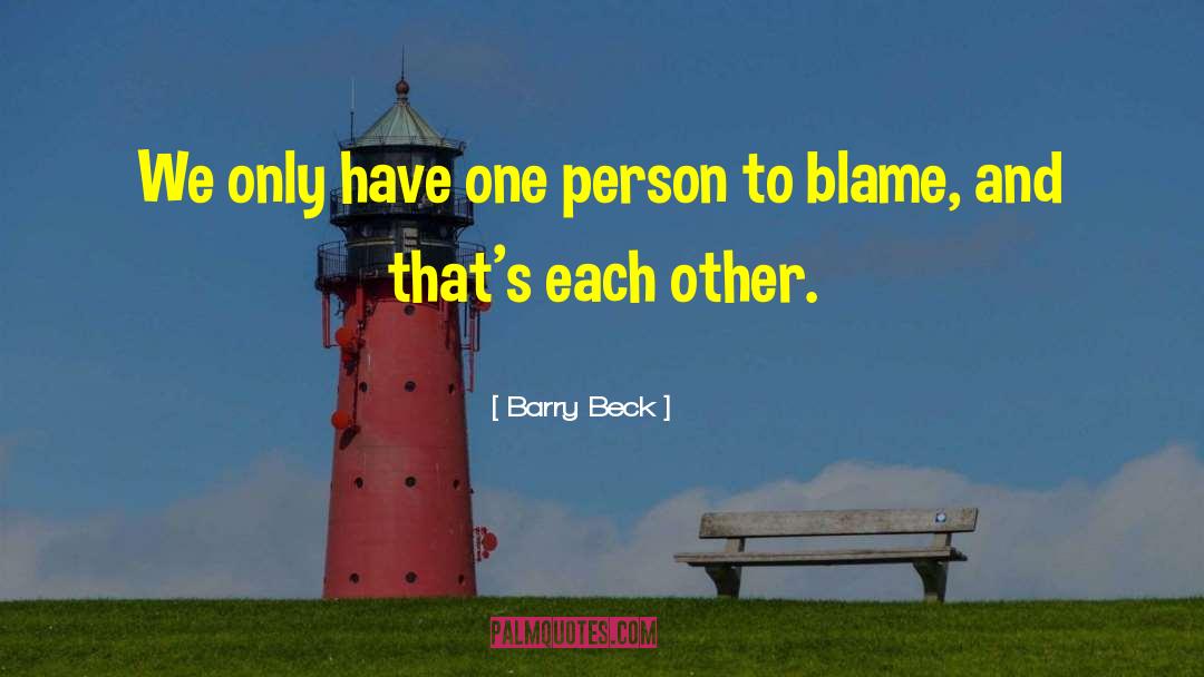 Barry Beck Quotes: We only have one person