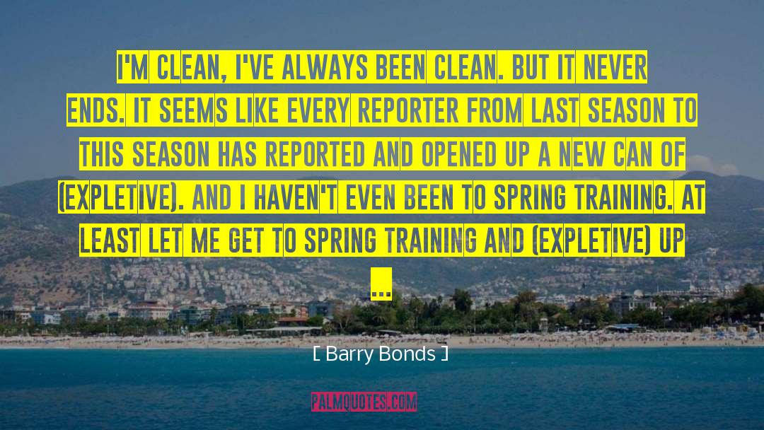 Barry Bonds Quotes: I'm clean, I've always been