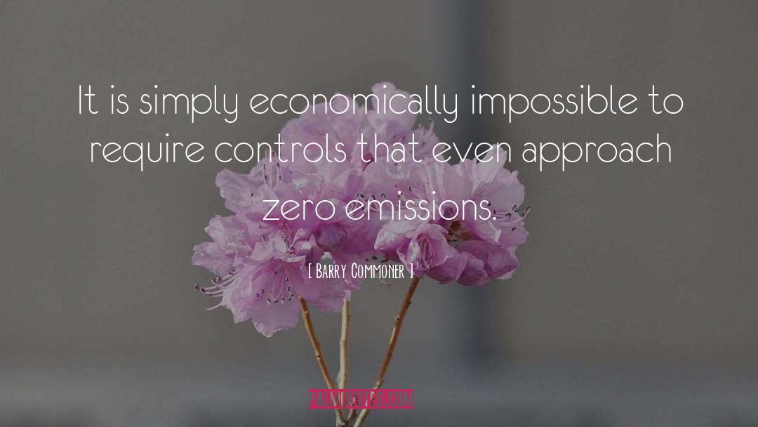 Barry Commoner Quotes: It is simply economically impossible