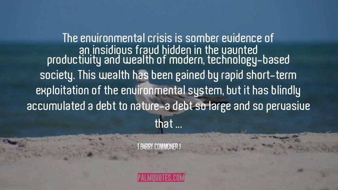 Barry Commoner Quotes: The environmental crisis is somber