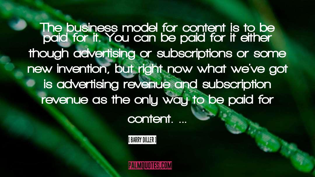 Barry Diller Quotes: The business model for content