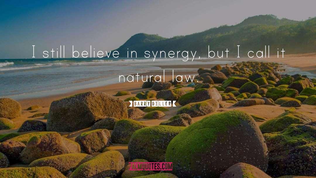 Barry Diller Quotes: I still believe in synergy,