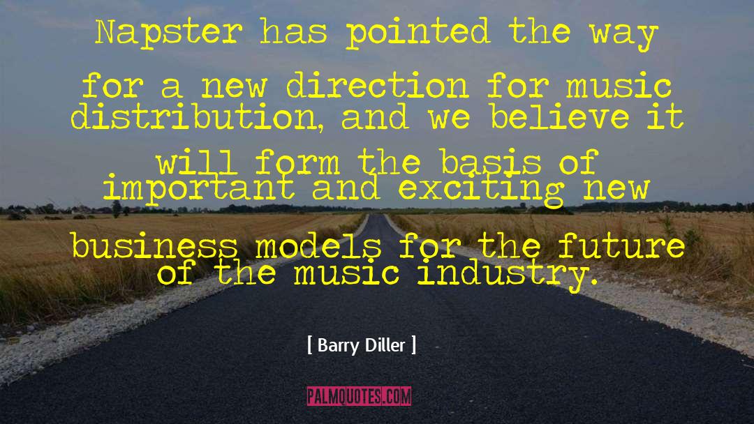 Barry Diller Quotes: Napster has pointed the way