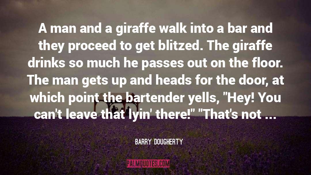 Barry Dougherty Quotes: A man and a giraffe
