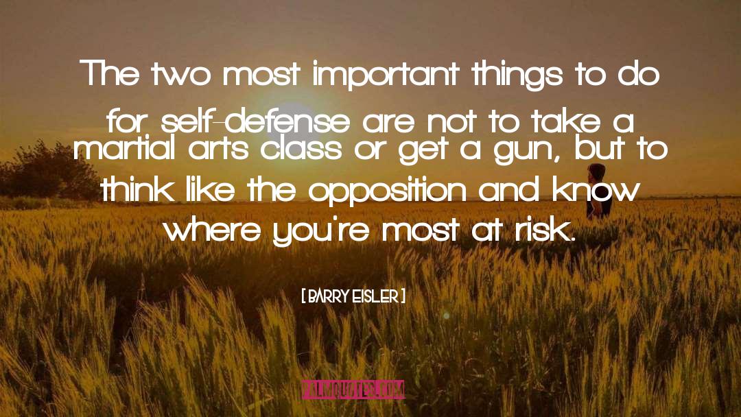 Barry Eisler Quotes: The two most important things