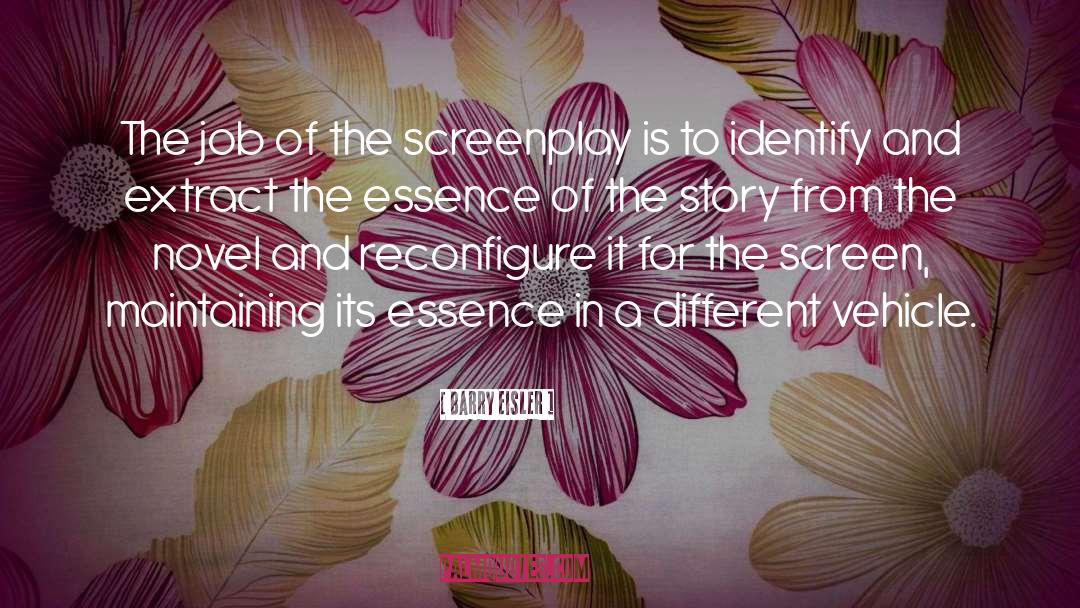 Barry Eisler Quotes: The job of the screenplay