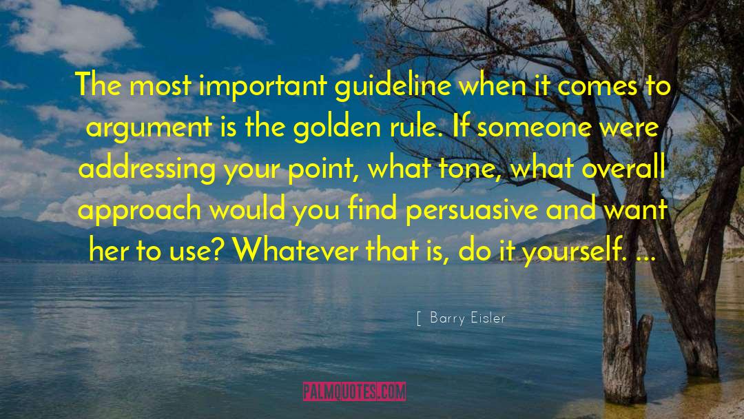 Barry Eisler Quotes: The most important guideline when