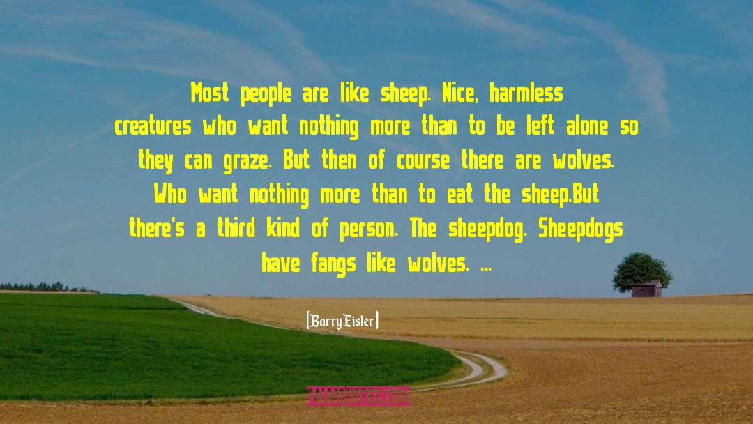 Barry Eisler Quotes: Most people are like sheep.