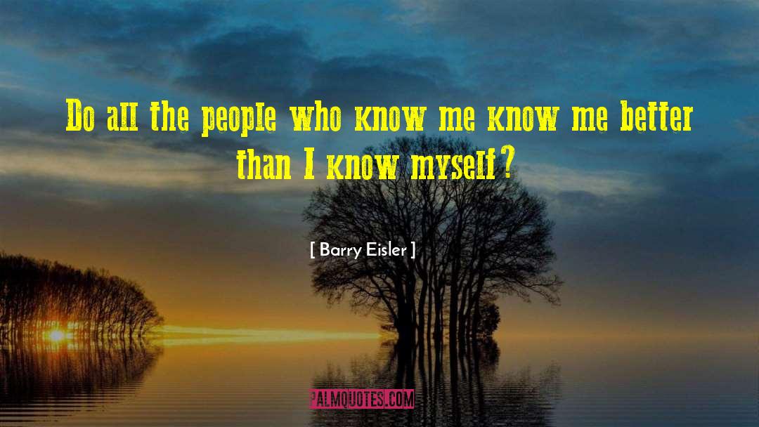 Barry Eisler Quotes: Do all the people who