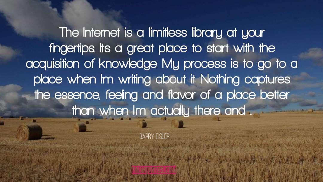 Barry Eisler Quotes: The Internet is a limitless