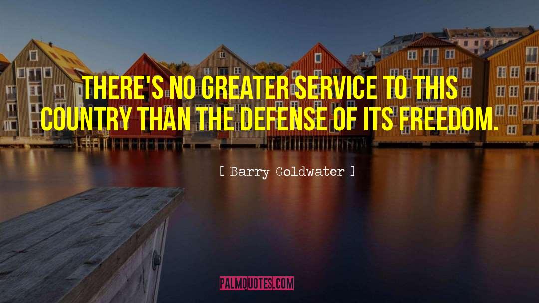 Barry Goldwater Quotes: There's no greater service to