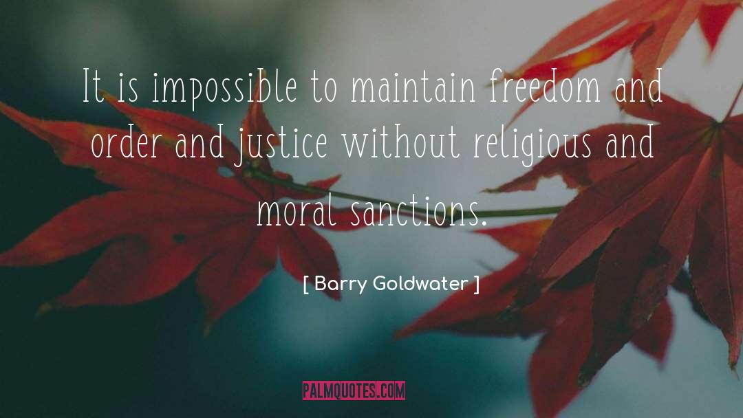 Barry Goldwater Quotes: It is impossible to maintain