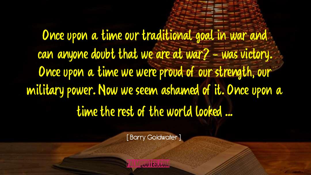 Barry Goldwater Quotes: Once upon a time our