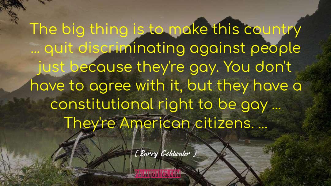 Barry Goldwater Quotes: The big thing is to