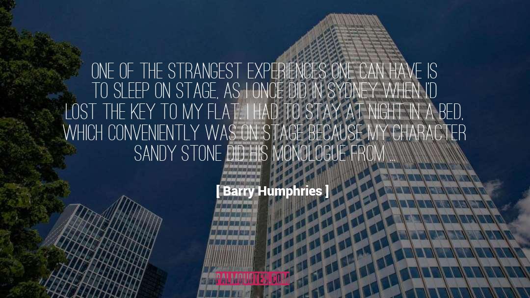 Barry Humphries Quotes: One of the strangest experiences