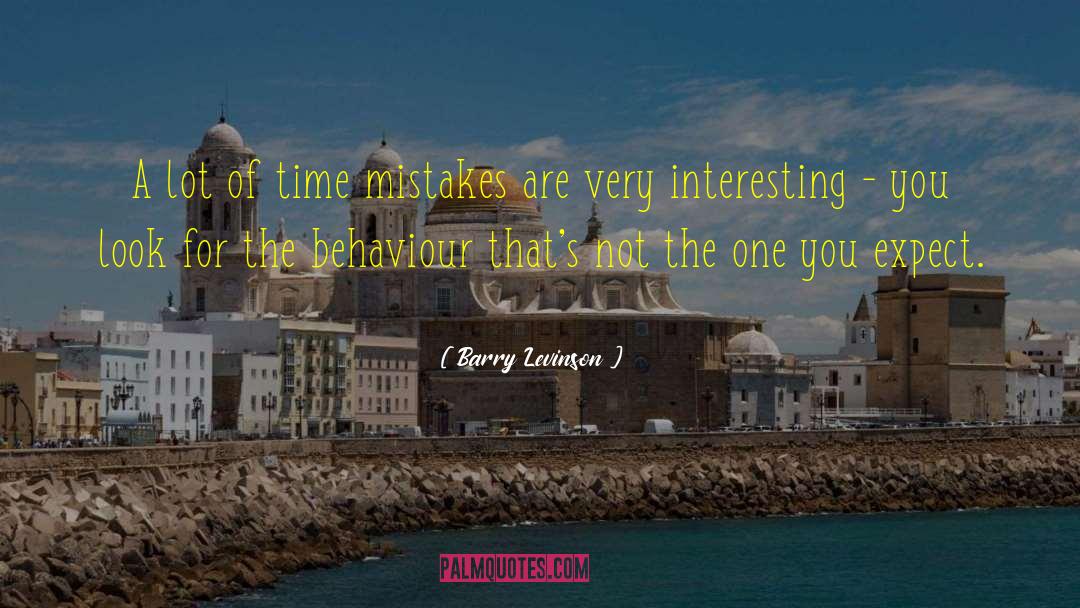 Barry Levinson Quotes: A lot of time mistakes