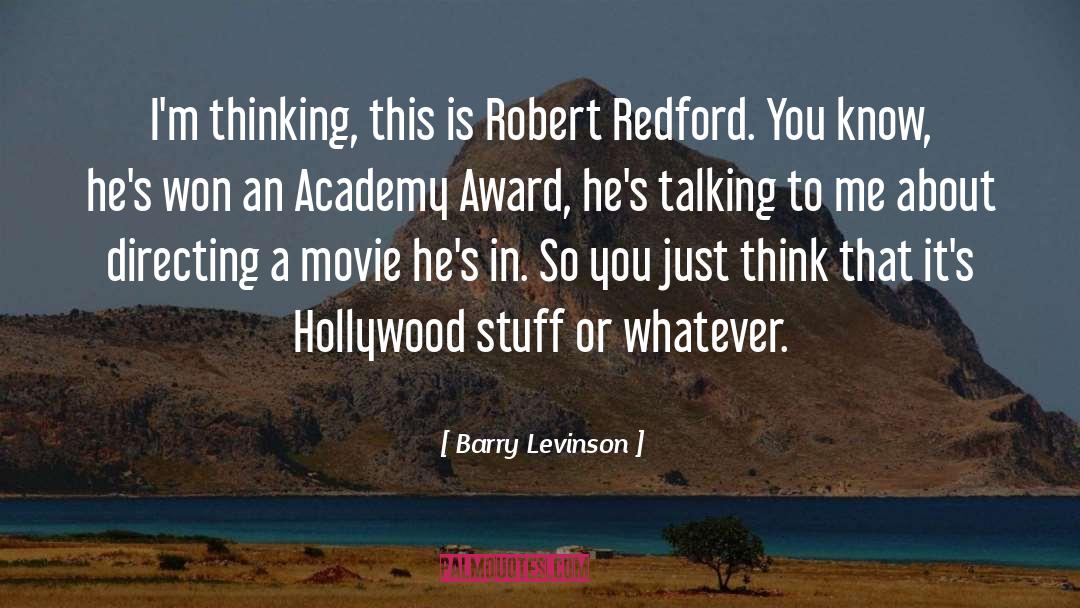 Barry Levinson Quotes: I'm thinking, this is Robert