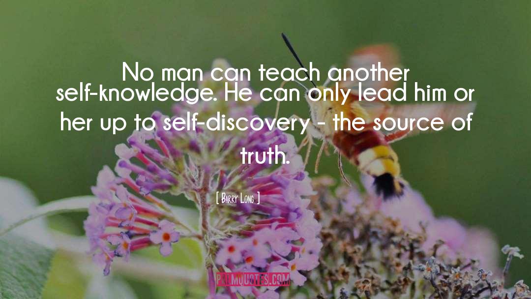 Barry Long Quotes: No man can teach another