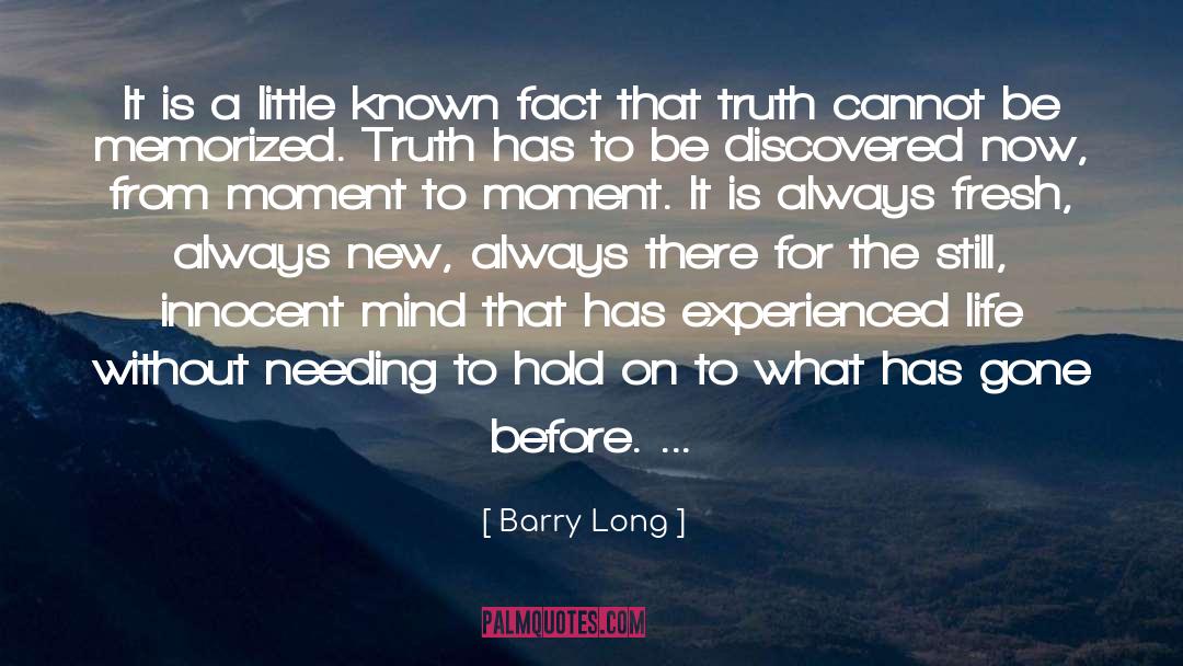 Barry Long Quotes: It is a little known