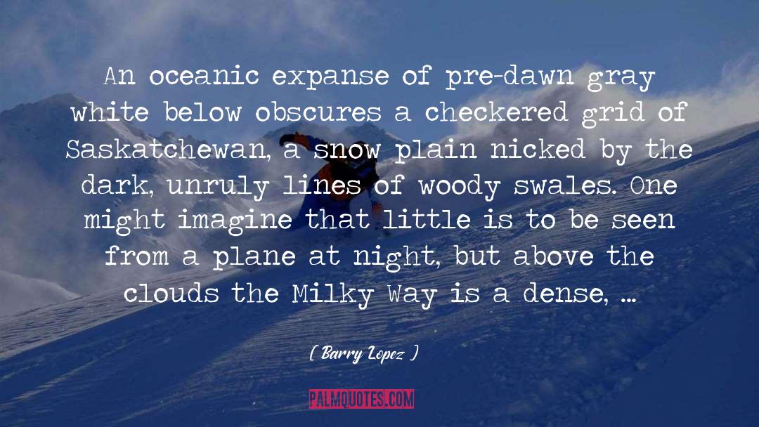 Barry Lopez Quotes: An oceanic expanse of pre-dawn