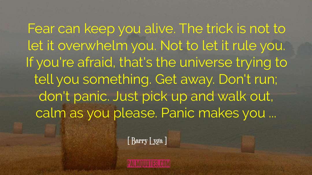 Barry Lyga Quotes: Fear can keep you alive.