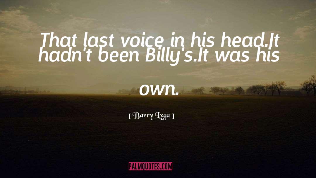 Barry Lyga Quotes: That last voice in his