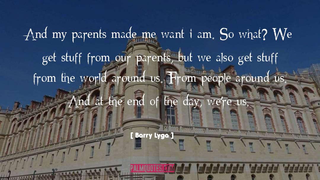 Barry Lyga Quotes: And my parents made me