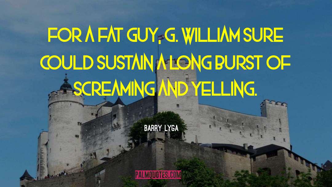 Barry Lyga Quotes: For a fat guy, G.