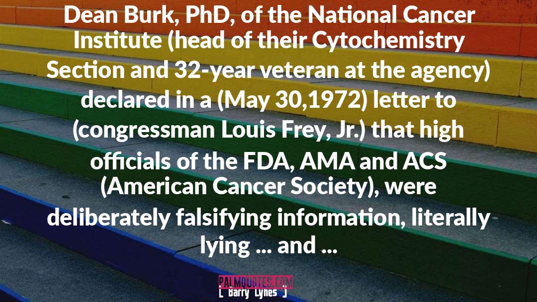 Barry Lynes Quotes: Dean Burk, PhD, of the