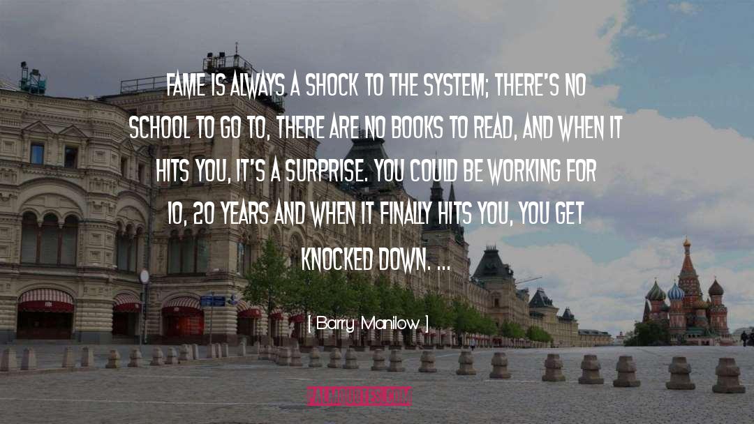 Barry Manilow Quotes: Fame is always a shock