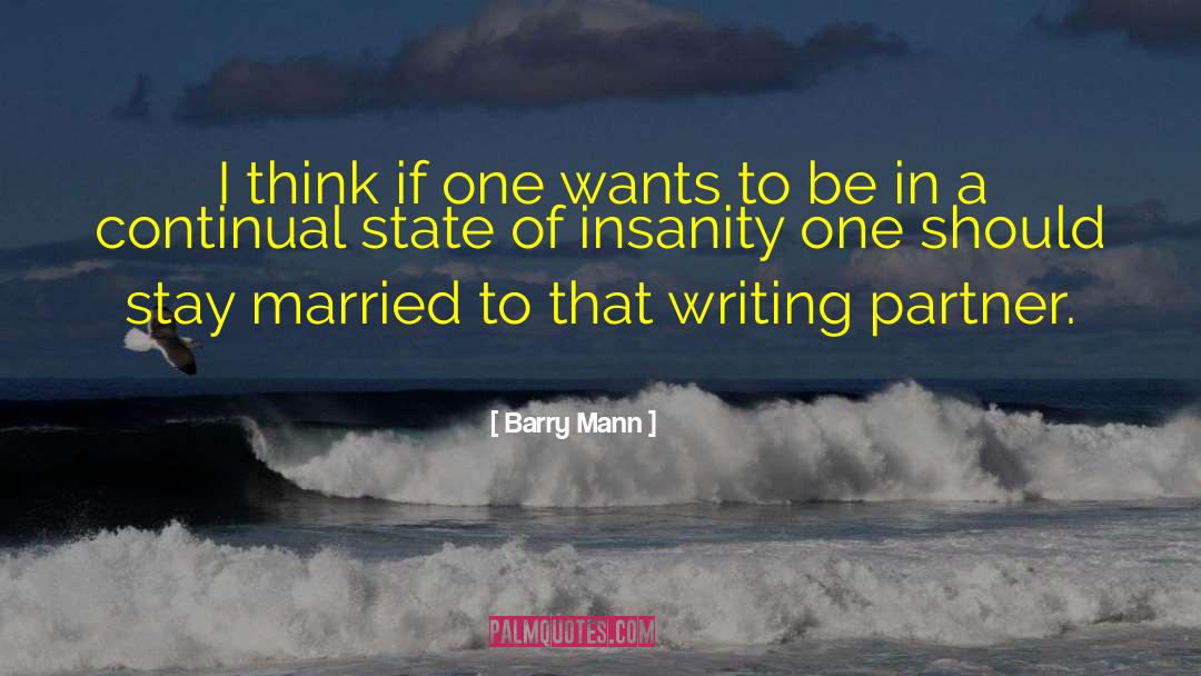 Barry Mann Quotes: I think if one wants