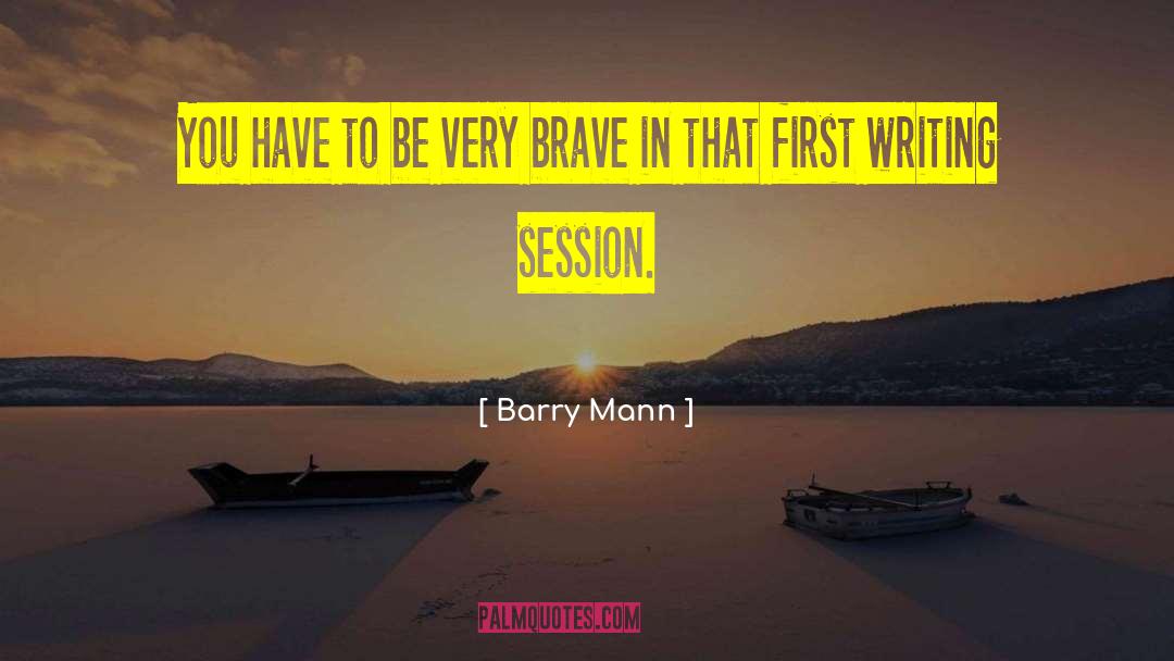 Barry Mann Quotes: You have to be very