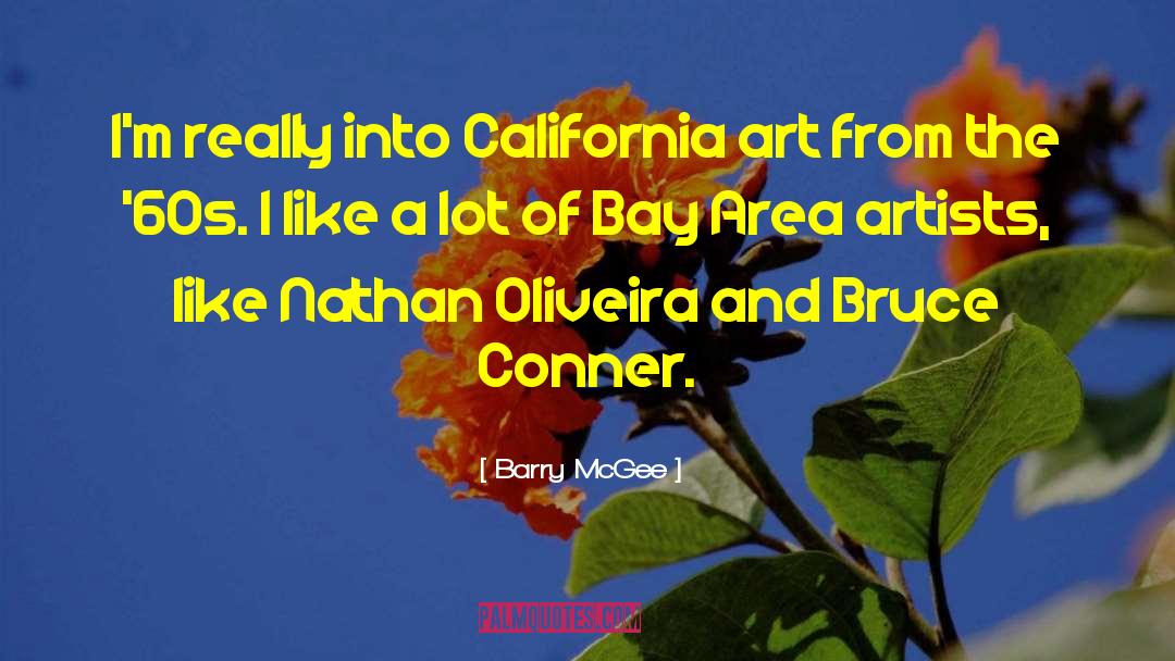 Barry McGee Quotes: I'm really into California art