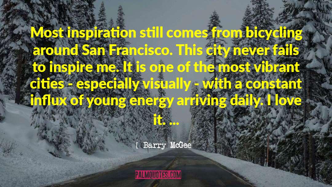 Barry McGee Quotes: Most inspiration still comes from