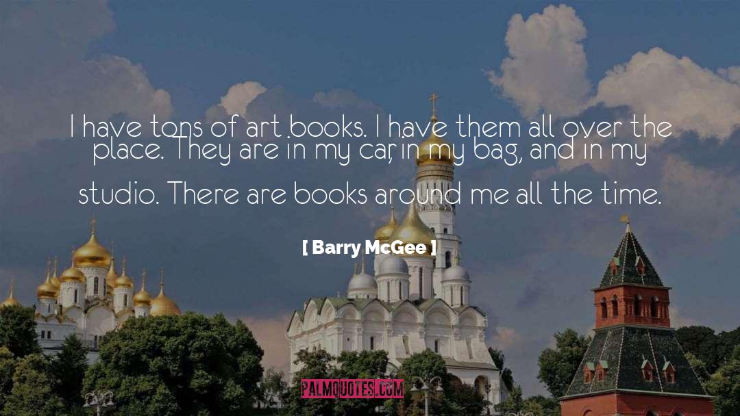 Barry McGee Quotes: I have tons of art