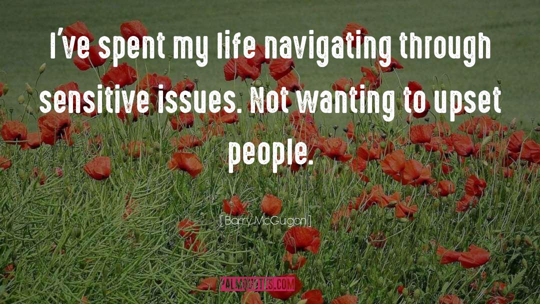 Barry McGuigan Quotes: I've spent my life navigating