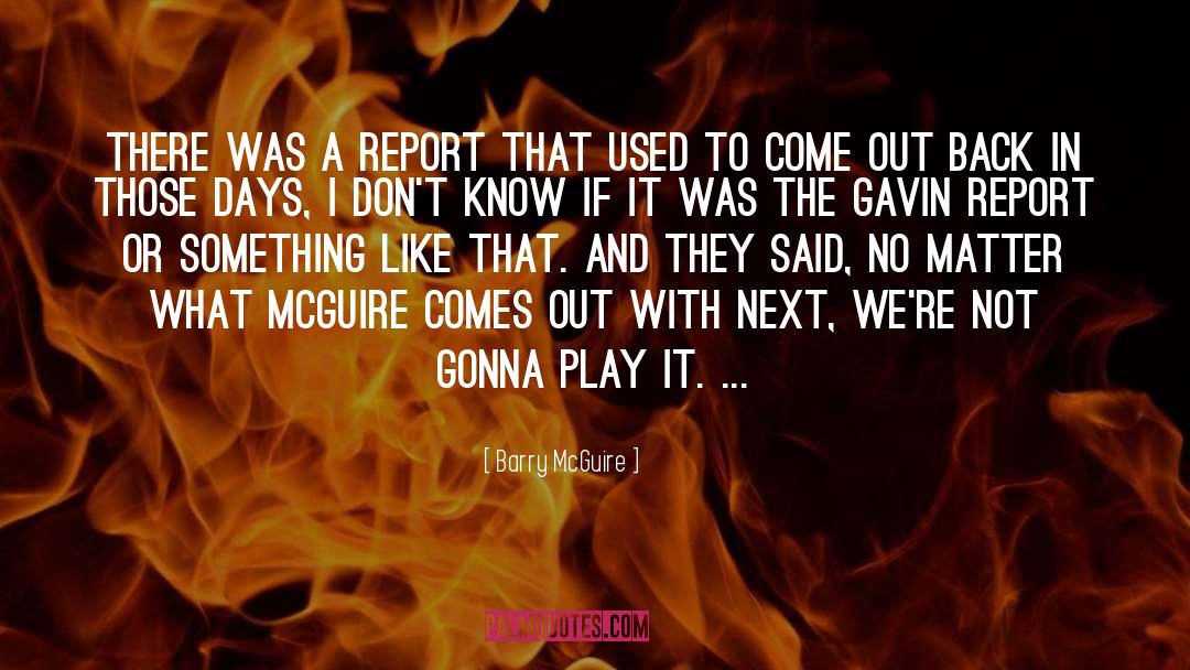 Barry McGuire Quotes: There was a report that