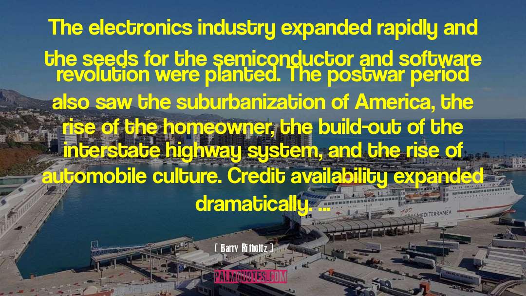 Barry Ritholtz Quotes: The electronics industry expanded rapidly