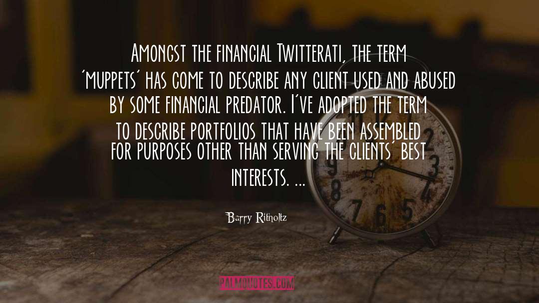 Barry Ritholtz Quotes: Amongst the financial Twitterati, the