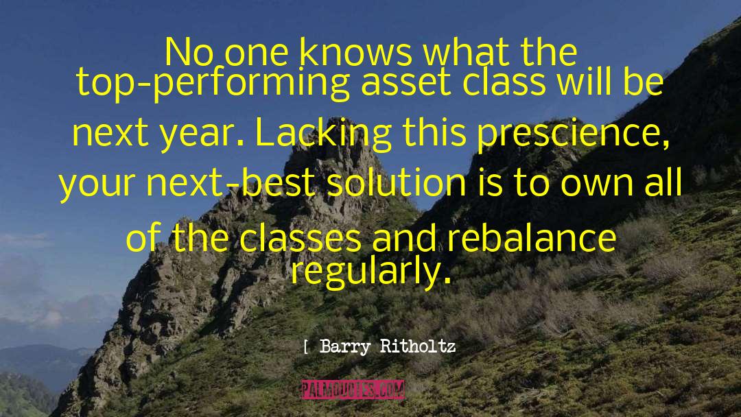 Barry Ritholtz Quotes: No one knows what the