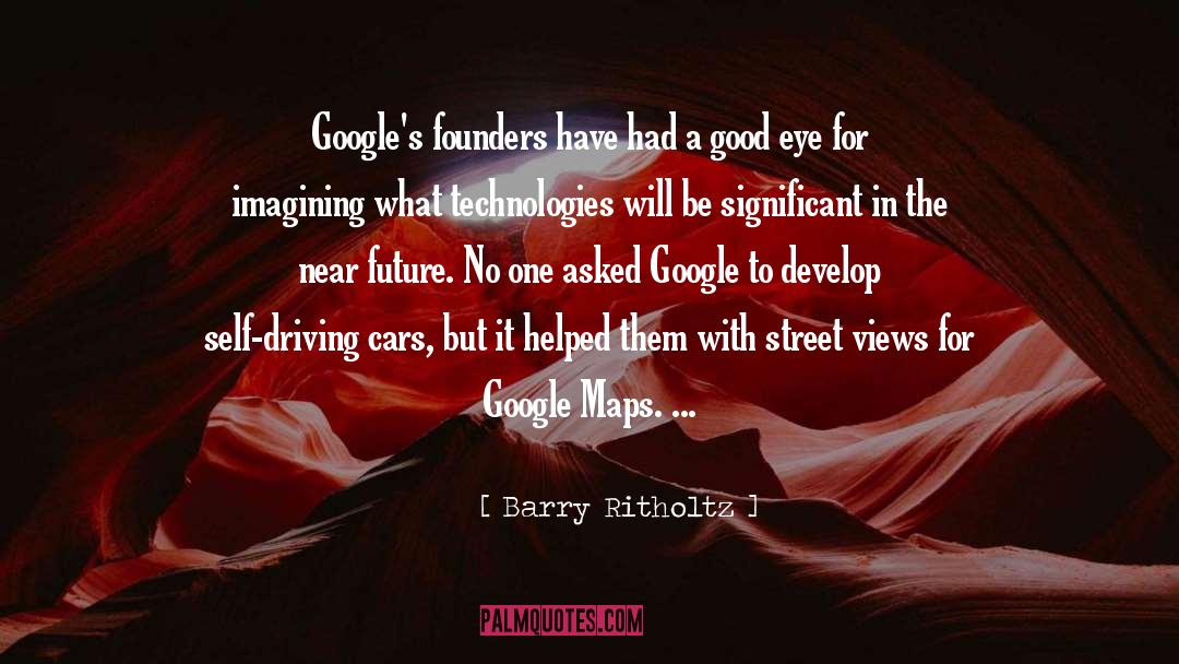 Barry Ritholtz Quotes: Google's founders have had a